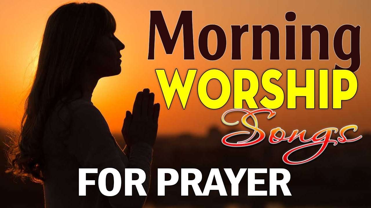 TOP 100 Best Morning Worship Songs For Prayers 2022 - 3 Hours Nonstop ...