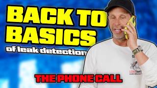 Back To The Basics of Leak Detection: Episode 1 - The Phone Call / Inspection
