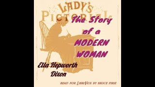 The Story of a Modern Woman (Version 2) by Ella Hepworth Dixon read by Bruce Pirie | Full Audio Book