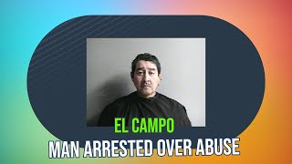 El Campo Man Arrested for Child Sex Abuse: Wharton County Investigation