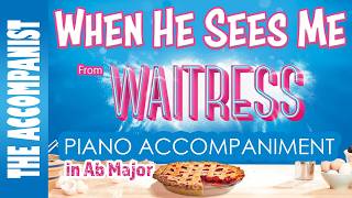 WHEN HE SEES ME from WAITRESS (Musical) Piano Accompaniment in Ab [Karaoke Lyrics in CC]