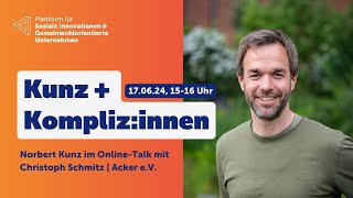 Kunz+Kompliz:innen mit Christoph Schmitz von Acker e.V.