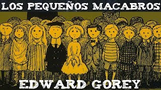 EL OSCURO ABECEDARIO DE EDWARD GOREY| LOS PEQUEÑOS MACABROS