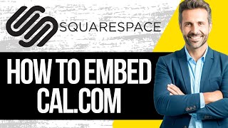 How to Embed Cal.com Into a Squarespace Website