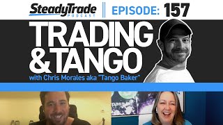 Ep 157: Trading & Tango with Chris Morales aka "Tango Baker"