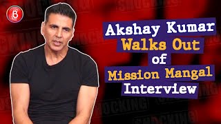 Akshay Kumar WALKS OUT Of Mission Mangal Interview | Vidya Balan | Nithya Menen | Sonakshi Sinha