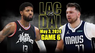 Los Angeles Clippers vs Dallas Mavericks Full Game 6 Highlights - May 3, 2024 | 2024 NBA Playoffs