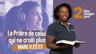 89  - 2 minutes avec Dieu chaque jour | Marc 9.22-23