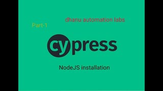 NodeJS installation--Setup--Cypress--Part1
