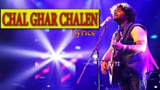 Chal Ghar Chalen(Lyrics) || Arijit Singh | Mithoon | S.S Studio | Malang