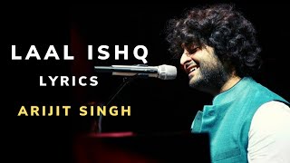 Laal Ishq (Lyrics)- Arijit Singh | Sanjay Leela Bhansali | Siddharth-Garima