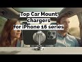 Top Car Mount Chargers for iPhone 16 Series