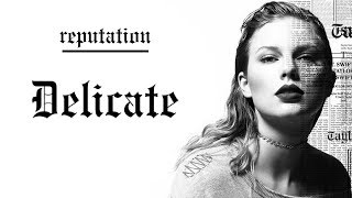 Taylor Swift - Delicate (Lyrics / Lyric Video) from her new album "Reputation"
