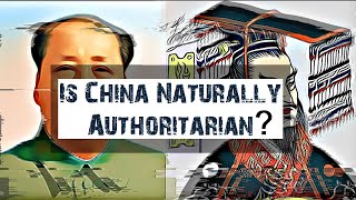 China and Authoritarianism: Why?