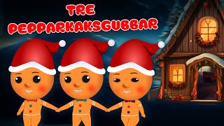 Tre Pepparkaksgubbar | Svenska Julsånger | Julsånger för barn | Christmas Songs | Barnsånger