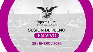 Sesión del Pleno de la #SCJN 28 de enero de 2025