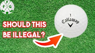 Should This Callaway Golf Ball  be illegal?