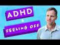 ADHD and Feeling Off