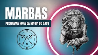 05 - Marbas - Goécia - Programa Hora da Magia do Caos