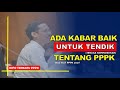 KABAR BAIK TENDIK BISA MENJADI PPPK - INFO TERBARU PPPK 2021