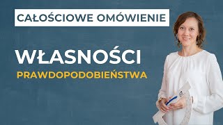 Własności prawdopodobieństwa [CAŁOŚCIOWE OMÓWIENIE]