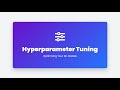 3.24 Hyperparameter Tuning: Optimizing Your Machine Learning Models