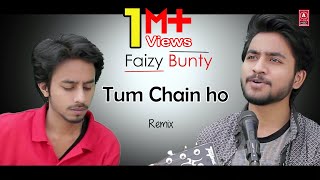 Tum Chain Ho Karar Ho | Remix | Faizy Bunty Rendition | Best Cover 2017 |