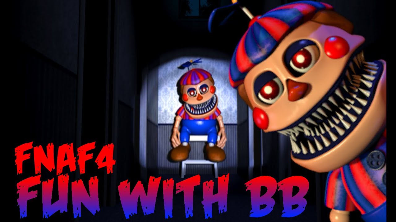 HELLO IN THE NIGHT | Five Nights At Freddy's 4 - Fun With BB - YouTube