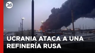 Ataque de Ucrania a una de las mayores refinerías de Rusia