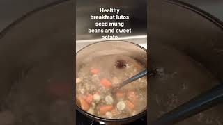 How to cook a healthy breakfast  lutos seeds mung beans sweet potato#shorts#chinesecooking