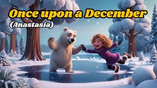 Once Upon a December - Anastasia Movie Soundtrack (cover)