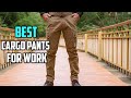 Best Cargo Pants for Work in 2022 - Top 5 Review | 100% Cotton/Zipper closure Pants