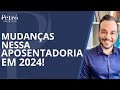 ATENÇÃO! ESSA APOSENTADORIA VAI MUDAR EM JANEIRO DE 2024!