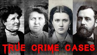 Four Forgotten Historical True Crime Cases