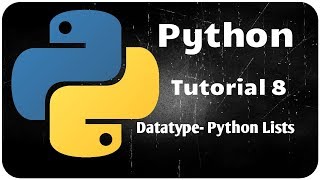 Python Programming Tutorial 8 - Datatype Python Lists