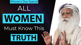 Sadhguru | All Women Must Know This Truth | Spiritual Yogi