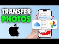 How to Transfer iCloud Photos to Google Photos Directly!