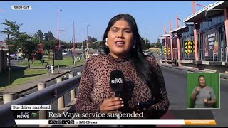 Rea Vaya services suspended, police probe murder of bus driver - Hasina Gori reports