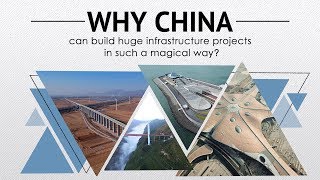 Why China can build huge infrastructure projects in such a magical way？