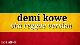 Demi Kowe Version Ska Reggae