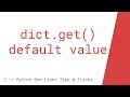dict.get() default value // Python One-Liner Tips & Tricks
