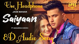 Saiyaan (8D Audio) : Jass Manak | Geet MP3 New Punjabi Song 2021, Punjabi Song 2021 | Hand2Hand |H2H