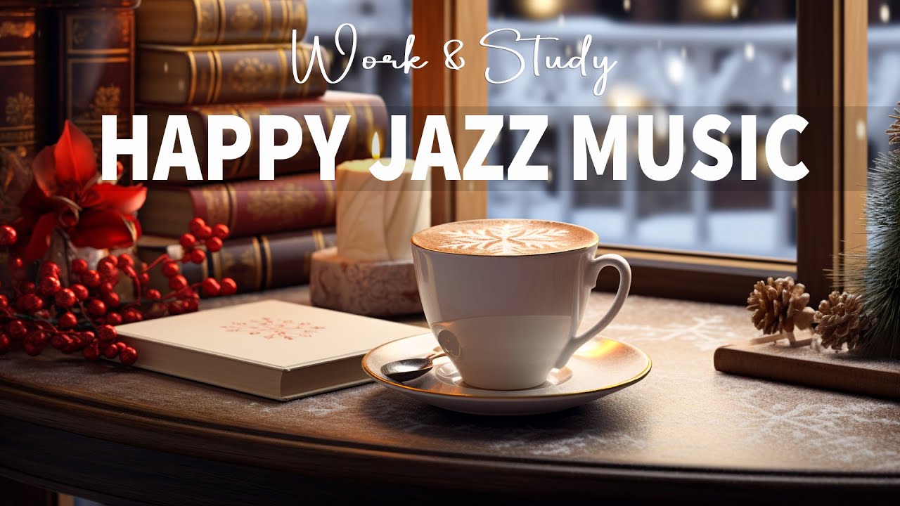 Happy Jazz Bossa Nova Music Happy January Cafe Music For Work