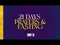 21 DAYS PRAYERS & FASTING | DAY 5 | JANUARY 7, 2022