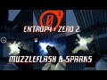 Entropy: Zero 2 Muzzle Flash and Spark Mod V1 1080p 60FPS