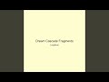 Dream Cascade Fragments