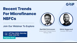 Webinar Alert ! Recent Trends For Microfinance NBFCs | Grip Invest