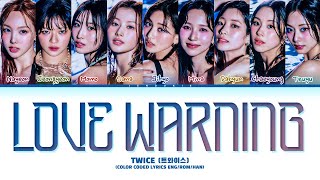 TWICE 'LOVE WARNING' Lyrics (트와이스 LOVE WARNING 가사) (Color Coded Lyrics)