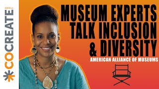 Museum Experts Talk Inclusion \u0026 Diversity