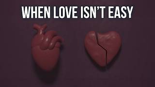 When Love Isn't Easy